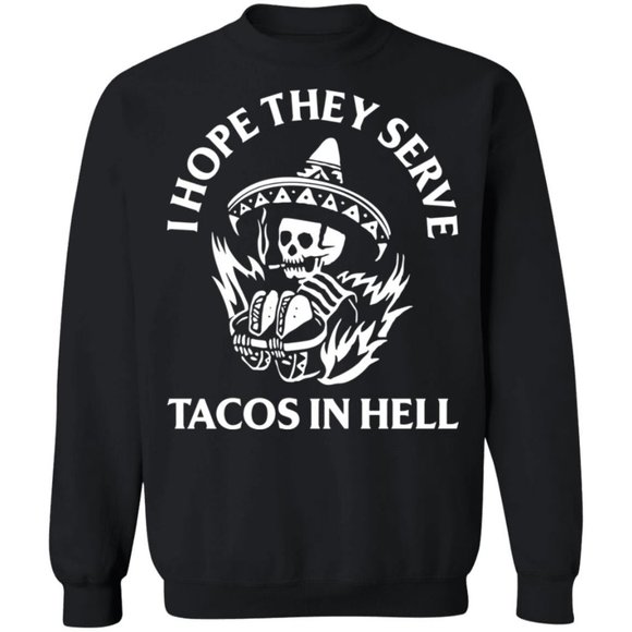 Pyknic Hope They Serve Tacos In Hell Eco-friendly Cozy Comfy Sweatshirt - Picture 1 of 3